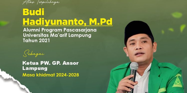 Budi Hadi Yunanto Alumnus UMALA Nahkodai PW GP Ansor Lampung 2024- 2028